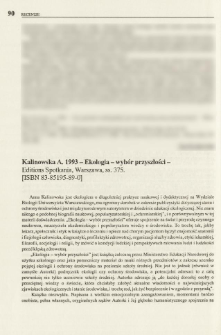 Kalinowska A. 1993 - Ekologia - wybór przyszłości - Editions Spotkania, Warszawa, ss. 375. [ISBN 83-85195-89-0]