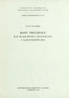 Mapy przemysłu, ich właściwości metodyczne i kartometryczne = Maps of industry - their methodological and cartomethrical attributes = Karty promy&scaron;lennosti, ih metodičeskie i kartometričeskie osobennosti