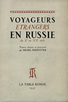 Voyageurs en Russie : textes choisis du Xe au XXe siècle