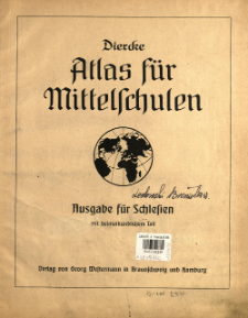 Diercke Atlas für Mittelschulen. Ausgabe für Schlesien mit heimathundlichem Teil