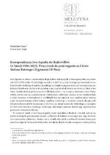Korespondencja Lwa Sapiehy do Radziwiłł&oacute;w (w latach 1586&ndash;1622). Przyczynek do postrzegania na Litwie Stefana Batorego i Zygmunta III Wazy