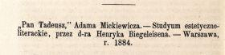 [Recenzja:] Pan Tadeusz, Adama Mickiewicza. Studyum estetyczno-literackie, przez d-ra Henryka Biegeleisena. Warszawa, r. 1884