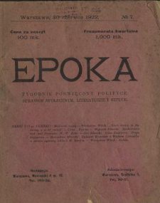 Epoka : tygodnik poświęcony polityce, sprawom społecznym, literaturze i sztuce 1922 N.7
