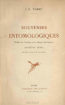 Souvenirs entomologiques : Études sur l'instinct et les moeurs des insectes. Deuxieme serie
