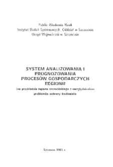 System analizowania i prognozowania proces&oacute;w gospodarczych regionu : (na przykładzie regionu szczecińskiego z uwzględnieniem problem&oacute;w ochrony środowiska) * Wstęp * Wielokryterialny model funkcjonowania gospodarki regionu