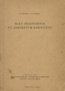 Mały przewodnik po Arboretum K&oacute;rnickim