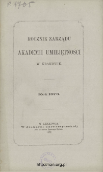 Rocznik Zarządu Akademii Umiejętności w Krakowie. Rok 1876