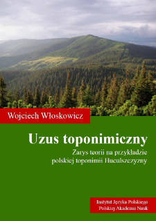 Toponymic usus. An outline of theory on the example of the Polish toponymy of the Hutsul region