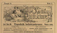 Kwiaty Powieściowe : tygodnik belletrystyczny 1886 N.6