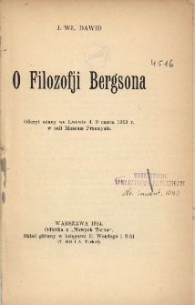 O filozofji Bergsona : odczyt miany we Lwowie d. 9 marca 1913 r. w sali Muzeum Przemysłu