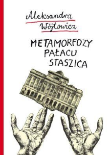 Metamorfozy Pałacu Staszica