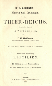 Klassen und Ordnungen des Thierreichs: 6 Band, 3 Abteilung: 2. Eidechsen und Wasserechsen Reptilien,