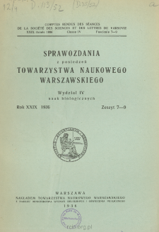 Sprawozdania z Posiedzeń Towarzystwa Naukowego Warszawskiego. Wydział 4, Nauk Biologicznych, Rok 29, 1936, Zeszyt 7-9