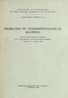 Problems of geomorphological mapping : data of the International Conference of the Subcommission on Geomorphological Mapping, Poland, 3-12 May, 1962 = Problemy kartowania geomorfologicznego