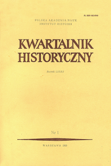 Kwartalnik Historyczny R. 90 nr 1 (1983), Przeglądy - Polemiki - Propozycje