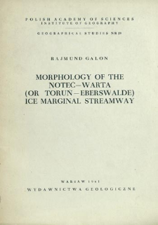 Morphology of the Noteć - Warta (or Toruń - Eberswalde) ice marginal streamway = Morfologia pradoliny Noteci - Warty (lub Toruńsko - Eberswaldzkiej)