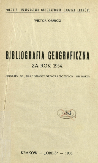 Bibliografja geograficzna za rok 1934 : (dodatek do "Wiadomości Geograficznych" 1935 roku)