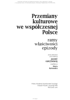 Przemiany kulturowe we współczesnej Polsce : ramy, właściwości, epizody : praca zbiorowa. Spis treści