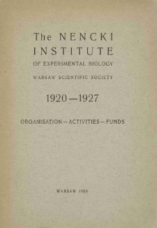The Nencki Institute of Experimental Biology, Warsaw Scientific Society, 1920-1927 : organisation - activities - funds.