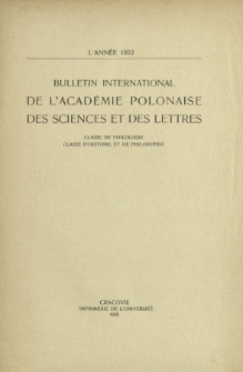 Bulletin International de L'Académie Polonaise des Sciences et des Lettres : Classe de Philologie : Classe d'Histoire et de Philosophie. (1922) No. 1-10 Janvier-Décembre