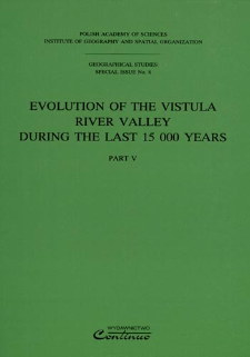 Evolution of the Vistula river valley during the last 15 000 years. Pt. 5 = Ewolucja doliny Wisły podczas ostatnich 15 000 lat