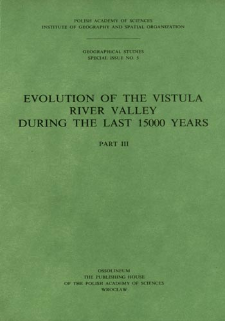 Evolution of the Vistula river valley during the last 15 000 years. Pt. 3 = Ewolucja doliny Wisły podczas ostatnich 15 000 lat