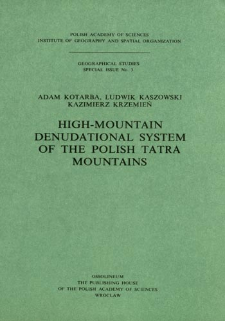 High-mountain denudational system of the Polish Tatra Mountains = Wysokog&oacute;rski system denudacyjny Tatr Polskich