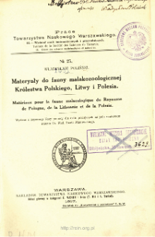 Materyały do fauny malakozoologicznej Kr&oacute;lestwa Polskiego, Litwy i Polesia = Mat&eacute;riaux pour la fune malacologique du Royaume de Pologne, de la Lithuanie et de la Polesie