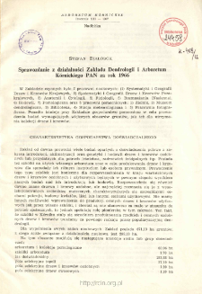 Sprawozdanie z działalności Zakładu Dendrologii i Arboretum K&oacute;rnickiego PAN za rok 1966