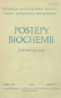 Postępy biochemii, Tom 8, Zeszyt 1, 1962