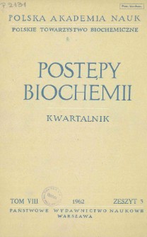 Postępy biochemii, Tom 8, Zeszyt 3, 1962