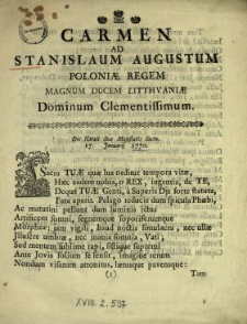 Carmen Ad Stanislaum Augustum Poloniæ Regem Magnum Ducem Litthvaniæ Dominum Clementissimum : Die Natali Suæ Majestatis Sacro 17. Januarij 1770