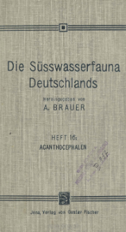Die Süsswasserfauna Deutschlands: eine Exkursionsfauna. H. 16, Acanthocephalen : Register der Acanthocephalen un parasitischen Plattwürmer, geordnet nach ihren Wirten