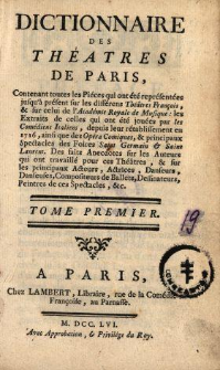 Dictionnaire Des Théâtres De Paris : Contenant toutes les Piéces qui ont été représentées jusqu'à présent sur les différens Théâtres François, & sur celui de l'Académie Royale de Musique ... T. 1