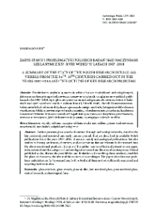 A summary of the state of the Polish research into glass vessels from the 14th&ndash;18th centuries carried out in the years 1987&ndash;2018 and the outline of key research problems