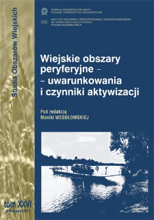 Wiejskie obszary peryferyjne - uwarunkowania i czynniki aktywizacji = Peripheral rural areas - conditions and factors stimulating to activity