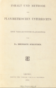 Inhalt und Methode des planimetrischen Unterrichts : Eine vergleichende Planimetrie. Bd. 2