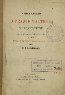 Wykład publiczny o prawie Malthusa w przyrodzie, miany w Warszawie w d. 27 marca 1879 roku na korzyść Towarzystwa Osad Rolnych