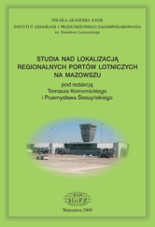 Studia nad lokalizacją regionalnych port&oacute;w lotniczych na Mazowszu = Location studies for regional airports in Mazovia