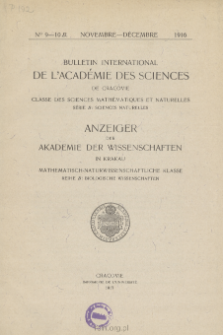 Bulletin International de L'Acad&eacute;mie des Sciences de Cracovie. Classe des Sciences Math&eacute;matiques et Naturelles. Anzeiger der Akademie der Wissenschaften in Krakau. Mathematisch-Naturwissenschaftliche Klasse. Reihe B, Biologische Wissenschaften. S&eacute;rie B, Sciences Naturelles, No 9-10