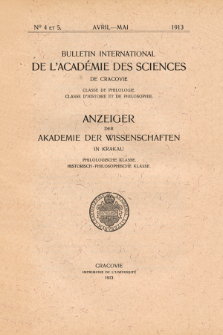 Anzeiger der Akademie der Wissenschaften in Krakau, Philologische Klasse, Historisch-Philosophische Klasse. No. 4-5 Avril-Mai (1913)