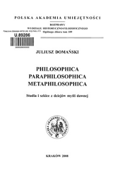 Philosophica, paraphilosophica, metaphilosophica : studia i szkice z dziej&oacute;w myśli dawnej