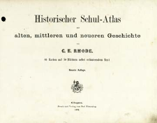 Historischer Schul-Atlas zur alten, mittleren und neueren Geschichte : 89 Karten auf 30 Blättern nebst erläutendem Text