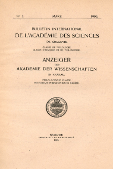 Anzeiger der Akademie der Wissenschaften in Krakau, Philologische Klasse, Historisch-Philosophische Klasse. (1909) No. 3 Mars