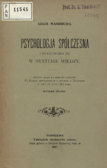 Psychologja spółczesna i stanowisko jej w systemie wiedzy : odczyt miany na zebraniu ogólnym VI Zjazdu przyrodników i lekarzy w Krakowie w dniu 20 lipca 1891 r.