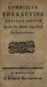 Kommissya Edukacyina Oboyga Narodow : Prawo Na Seymie 1793. Roku Postanowione