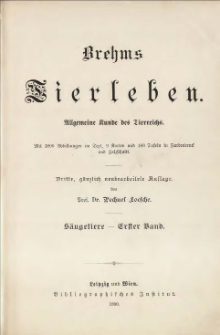 Brehms Tierleben : allgemeine Kunde des Tierreichs. Bd. 1, S&auml;ugetiere. Bd. 1, Affen, Halbaffen, Flattertiere, Raubtiere