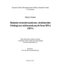 Badania termodynamiczne, strukturalne i biologiczne niekanonicznych form DNA i RNA