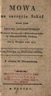 Mowa na zaczęcie szkół, miana przez Adryana Krzyżanowskiego (...) z odezwą do obywatelstwa.