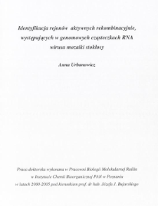 Identyfikacja rejon&oacute;w aktywnych rekombinacyjnie, występujących w genomowych cząsteczkach RNA wirusa mozaiki stokłosy